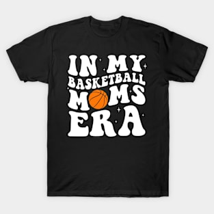 In my basketball Moms Era T-Shirt